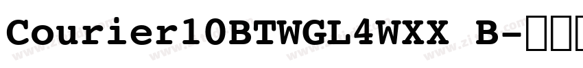 Courier10BTWGL4WXX B字体转换